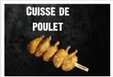 CUISSE DE POULET (Brochette)